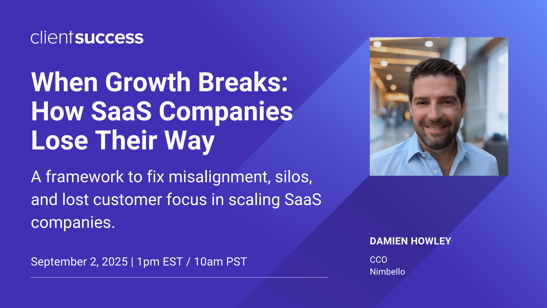 Upcoming Webinar: When Growth Breaks: How SaaS Companies Lose Their Way