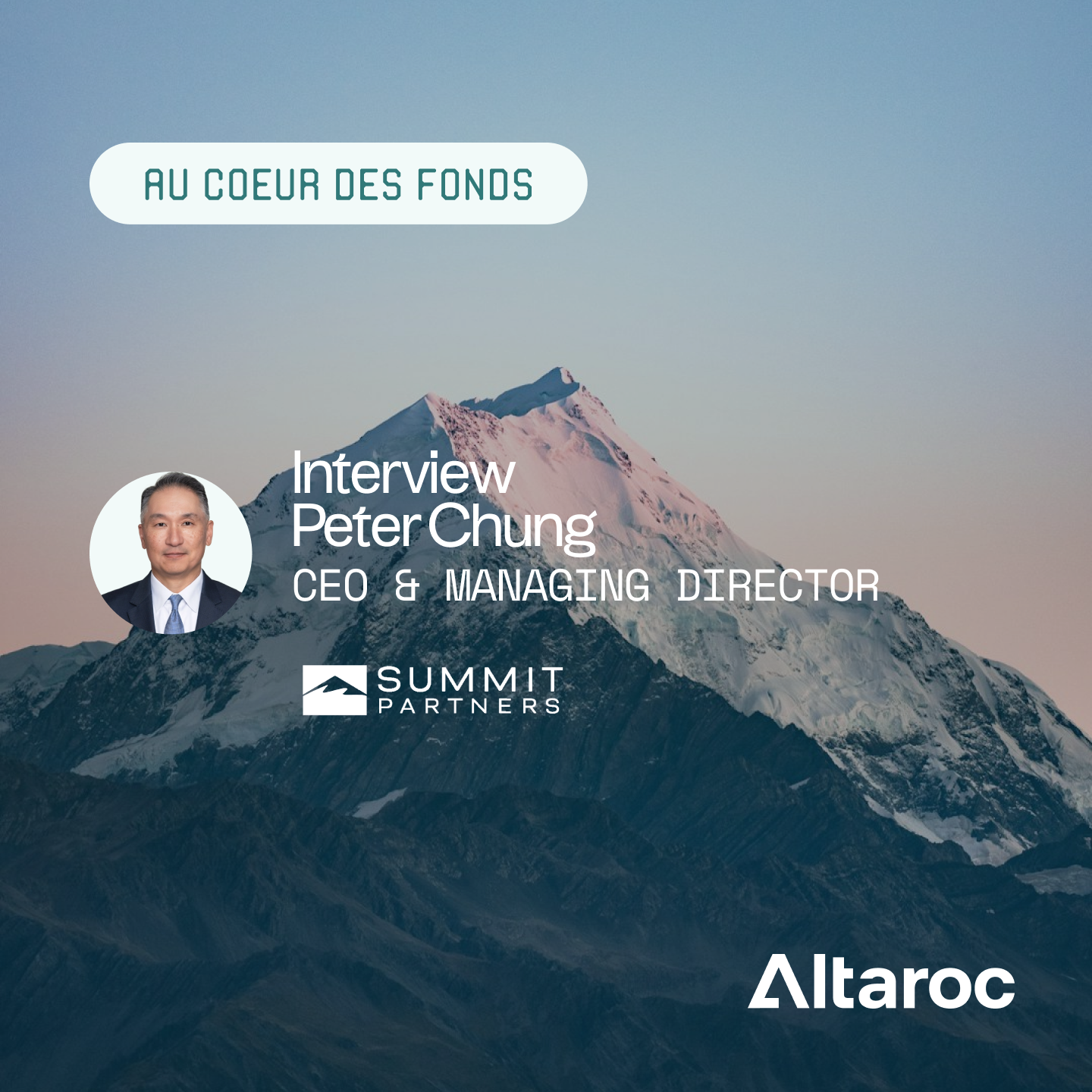 Au coeur des fonds avec Peter Chung, Summit Partners