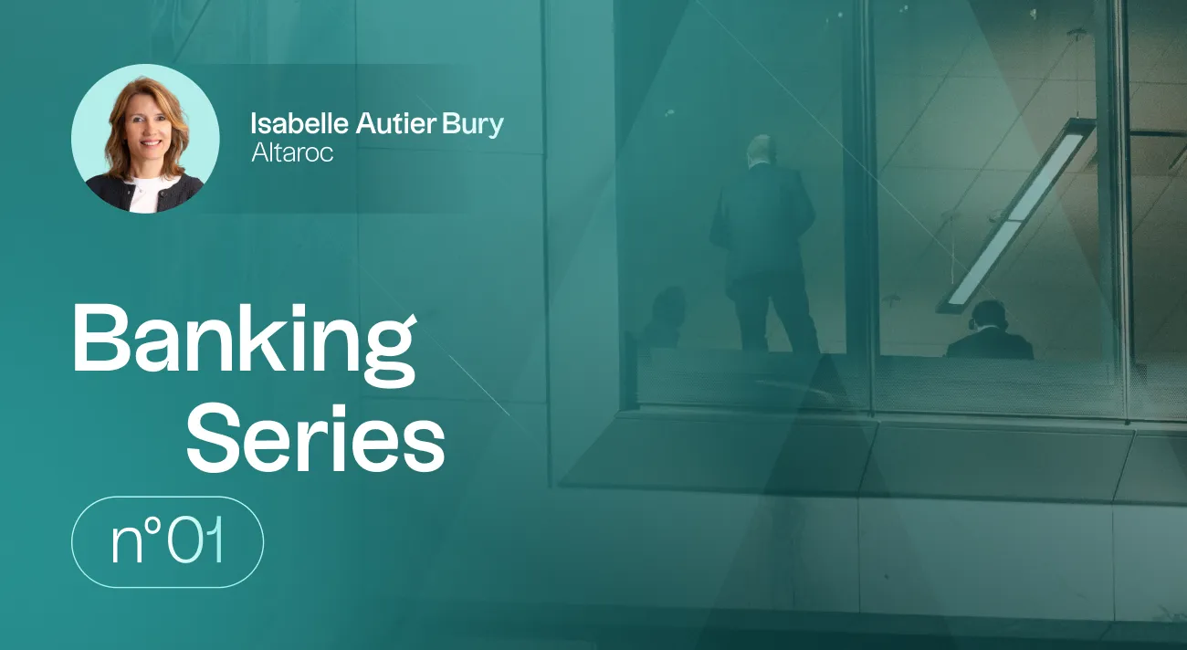 Banking Series 1 : Dirigeants et Private, une alliance qui fait sens