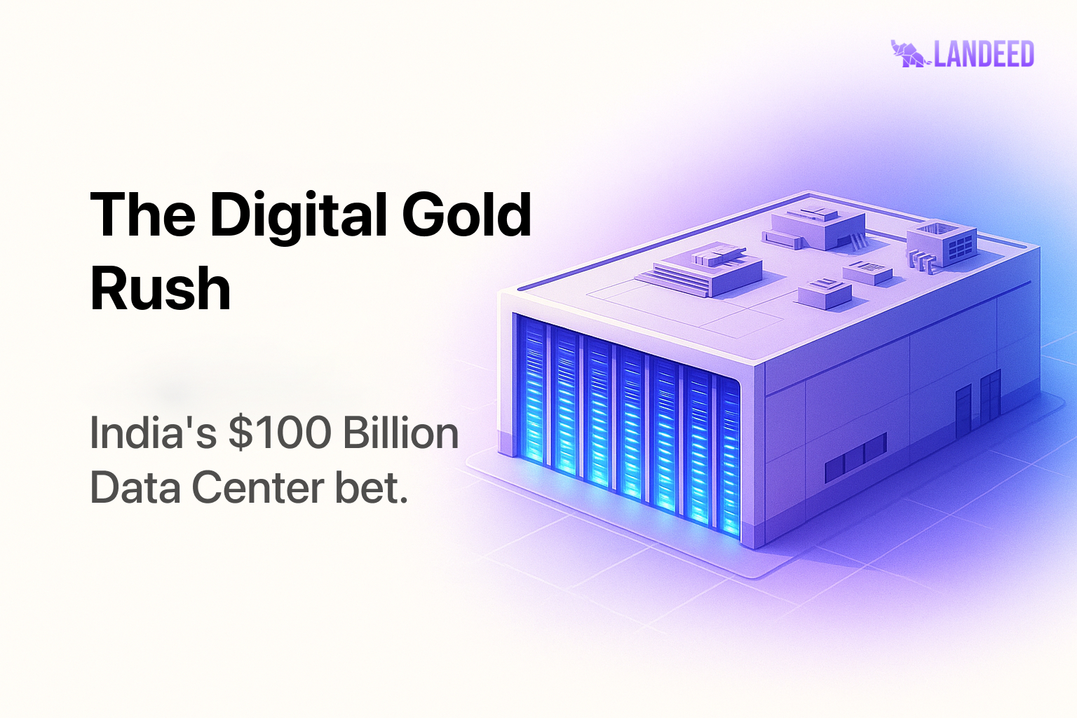 The Digital Land Rush: India's $100 Billion Data Center Bet