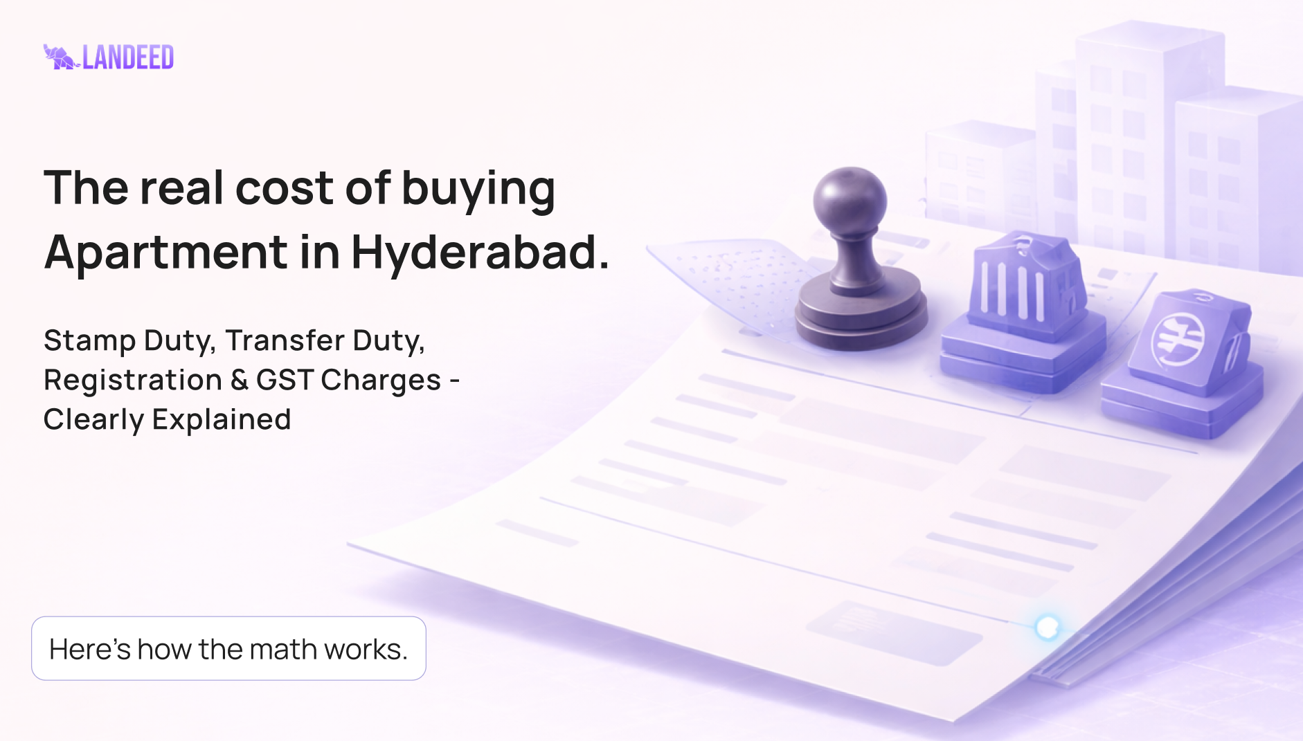 Apartment Registration Charges in Hyderabad 2026: Stamp Duty, GST & Fees