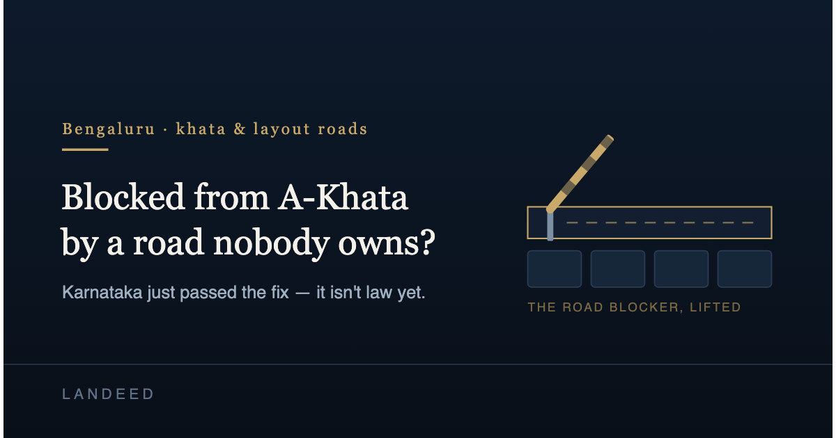 If a Road Is Blocking Your A-Khata, Karnataka Just Passed the Fix