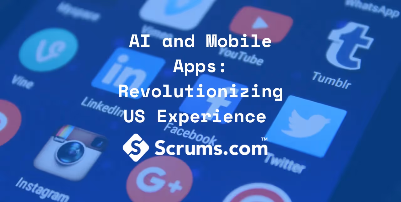 AI and Mobile Apps: Revolutionizing US Experience 
