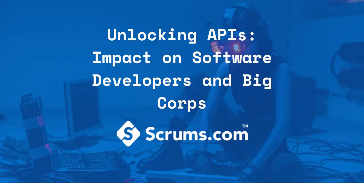 Unlocking APIs: Impact on Software Developers and Big Corps