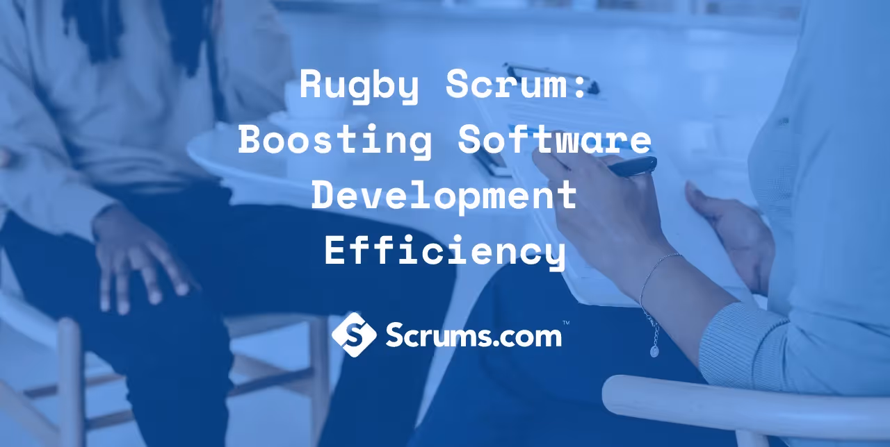 Rugby Scrum: Boosting Software Development Efficiency