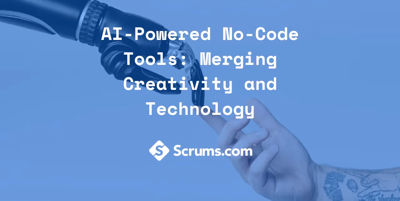 AI-Powered No-Code Tools: Merging Creativity and Technology