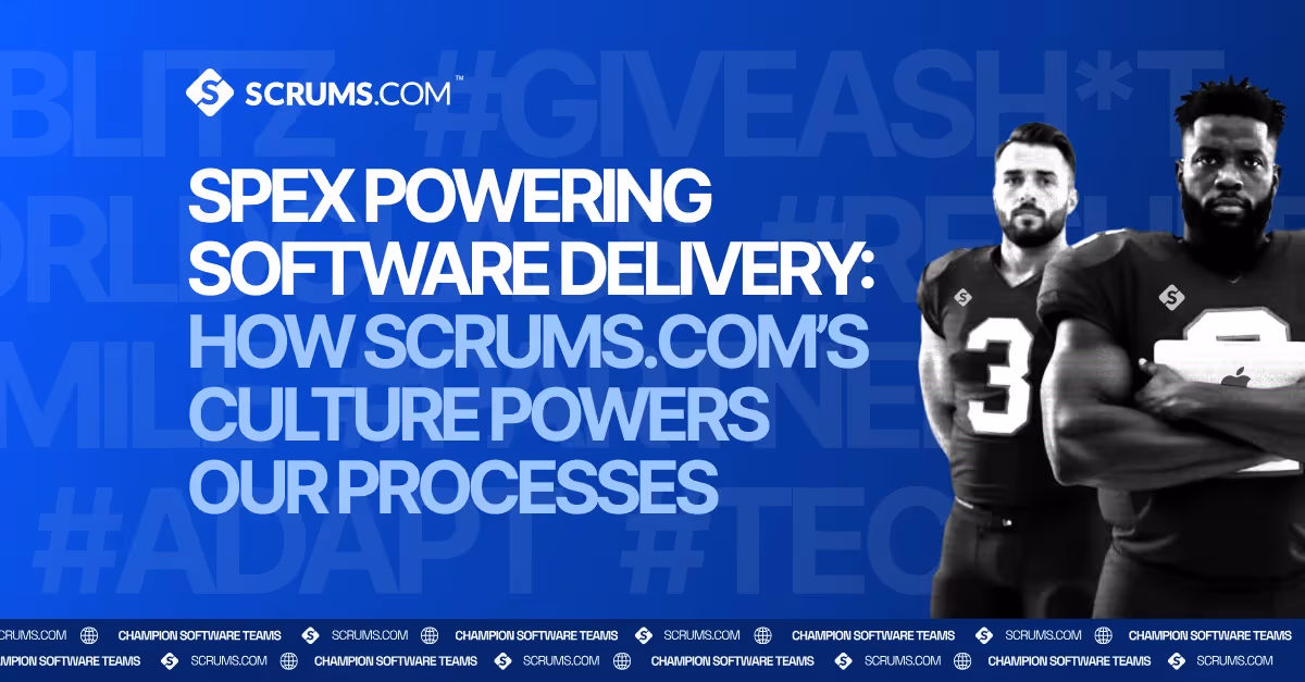 How Scrums.com's Spex Power Delivery