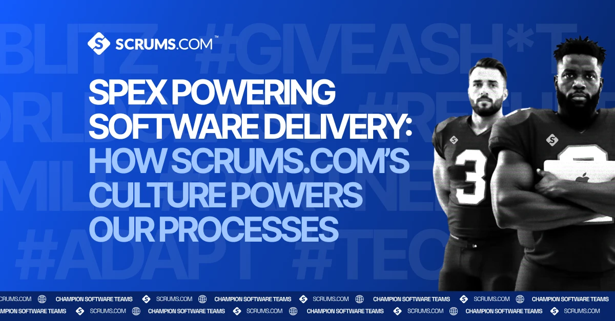 How Scrums.com's Spex Power Delivery