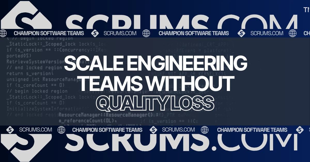 Scale Engineering Teams Without Quality Loss