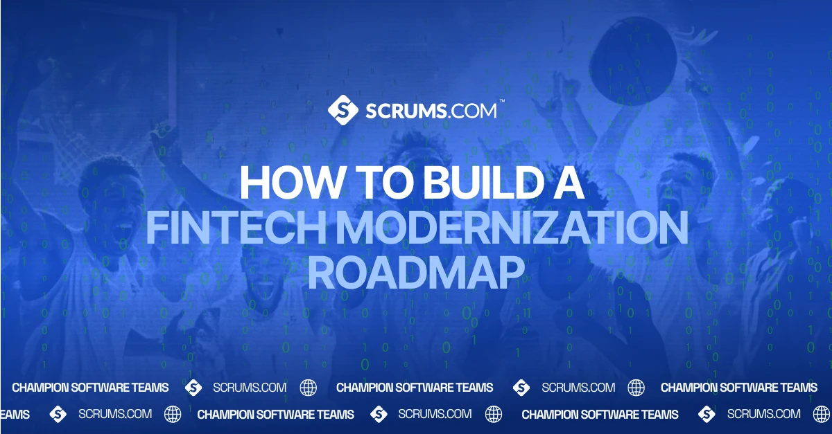 How to Build a FinTech Modernization Roadmap
