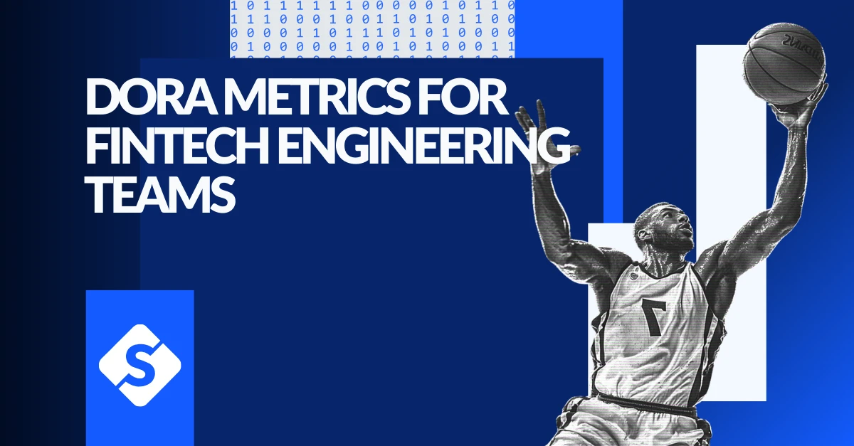 DORA Metrics for FinTech Engineering Teams