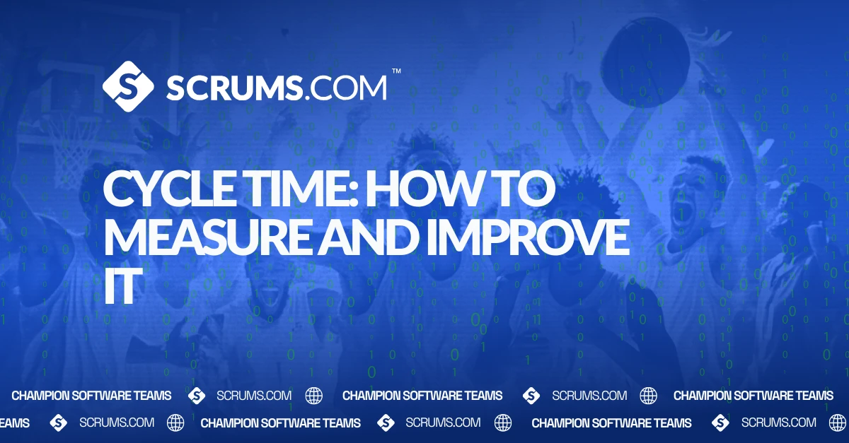 Cycle Time: How to Measure and Improve It