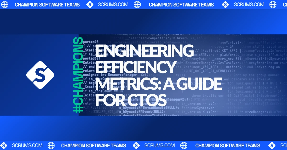 Engineering Efficiency Metrics: A Guide for CTOs
