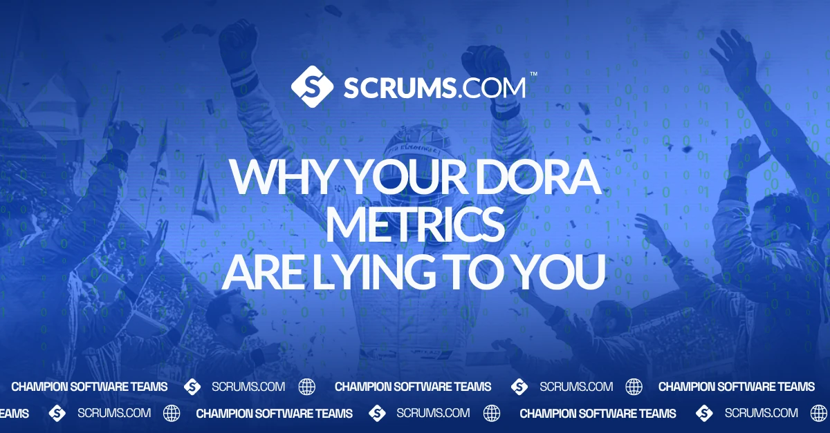 Why Your DORA Metrics Are Lying to You