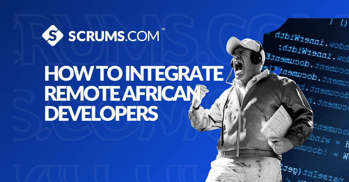 How to Integrate Remote African Developers