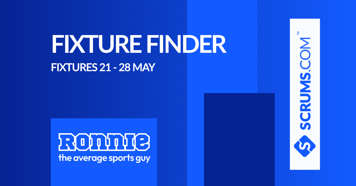 Fixtures 21 – 28 May 2026