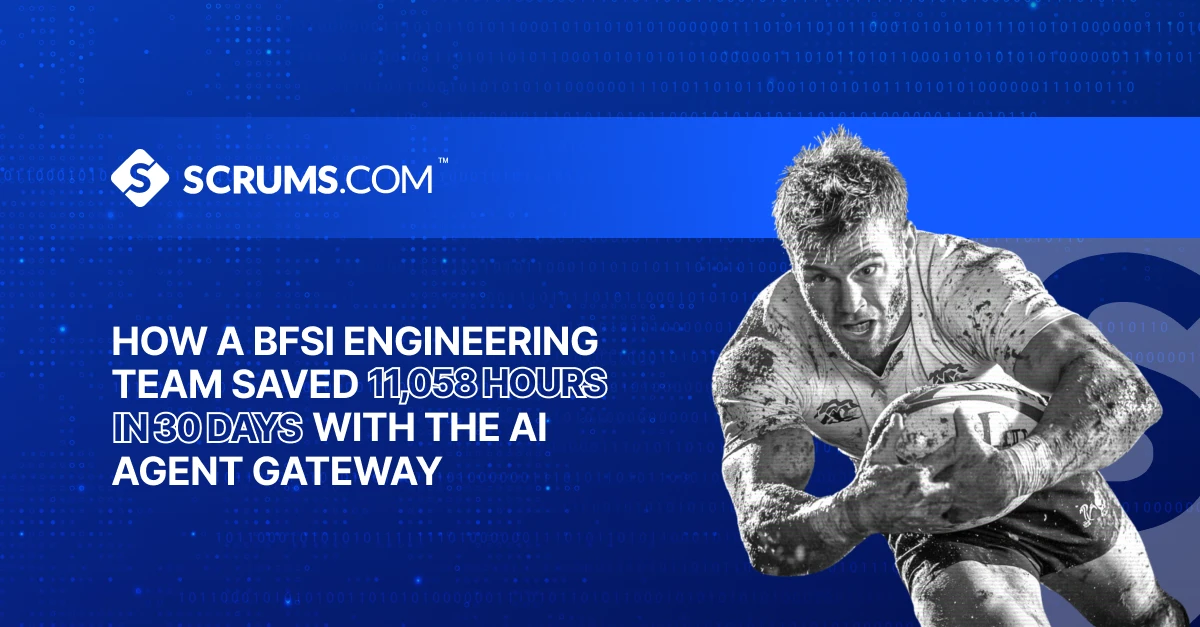 How a BFSI Engineering Team Saved 11,058 Hours in 30 Days with the AI Agent Gateway
