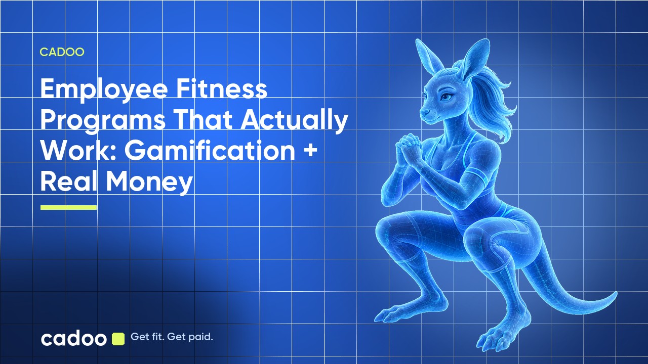 Cadoo — Employee Fitness Programs That Actually Work: Gamification + Real Money