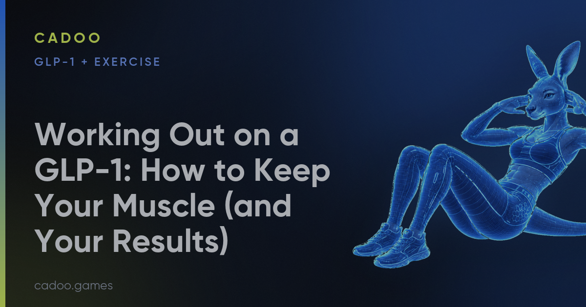 Cadoo and GLP-1 medications — exercise to keep your muscle — Cadoo