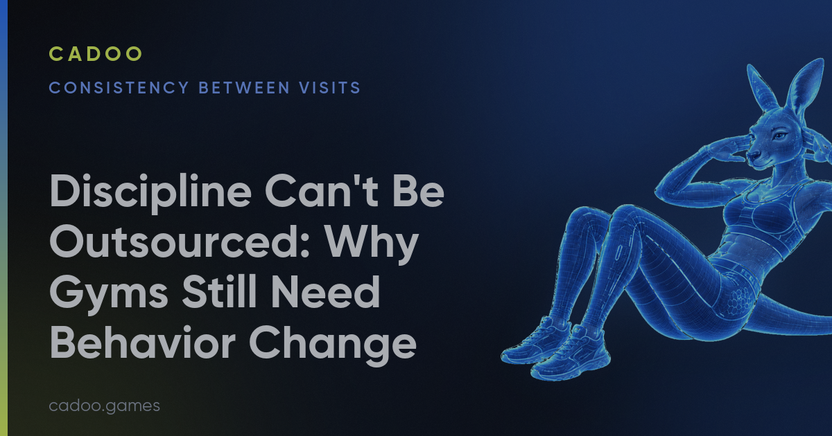 Discipline Can't Be Outsourced: Why Gyms Still Need Behavior Change