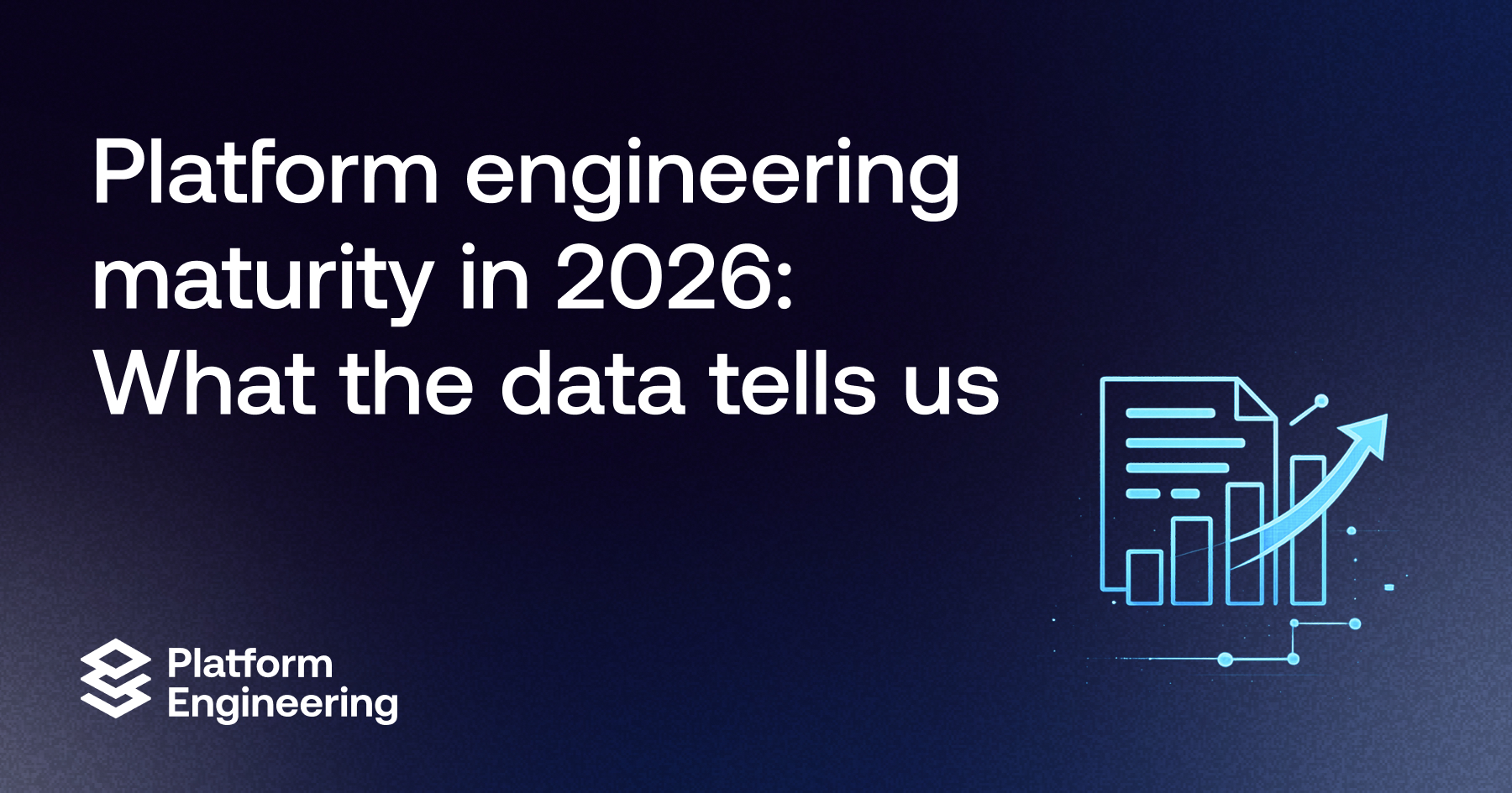 Platform engineering maturity in 2026: What the data tells us (7 minute read)