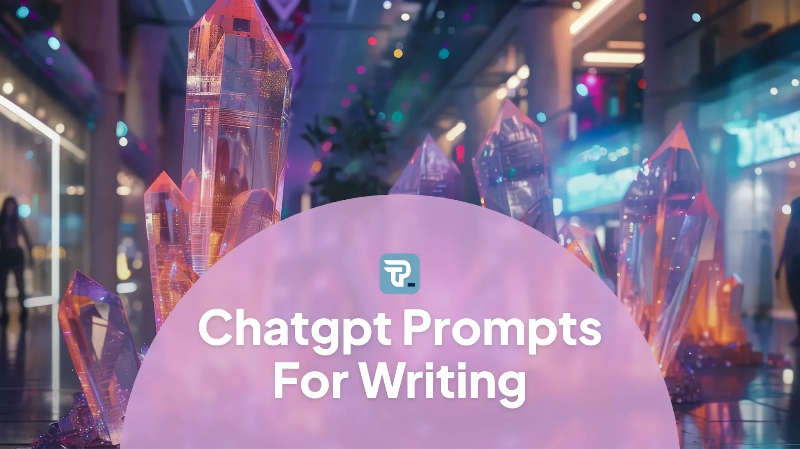 ChatGPT Prompts for Writing That Actually Work
