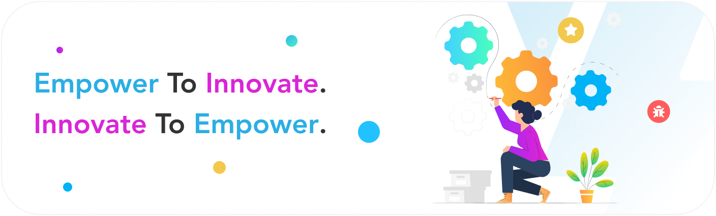 empower to innovate, innovate to empower