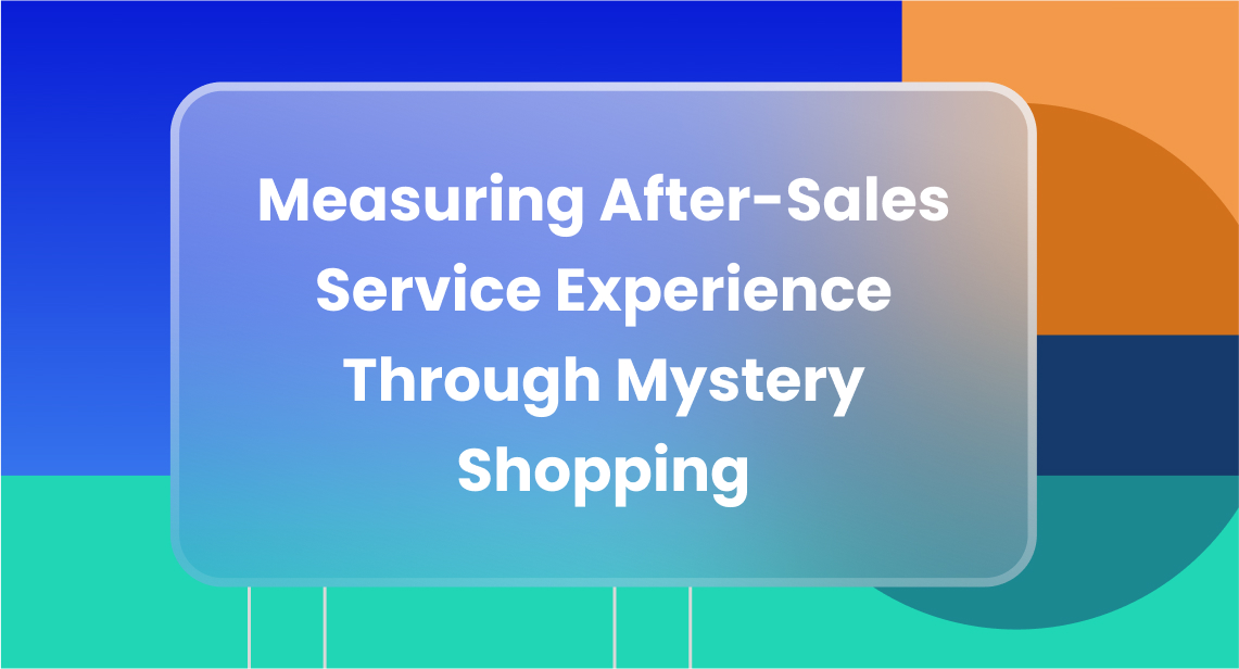 Measuring After-Sales Service Experience Through Mystery Shopping