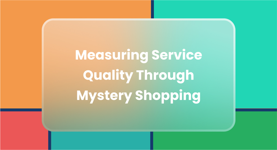 Measuring Service Quality Through Mystery Shopping