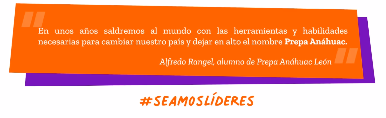 Frase Alfredo Rangel, alumno de Prepa Anáhuac León.