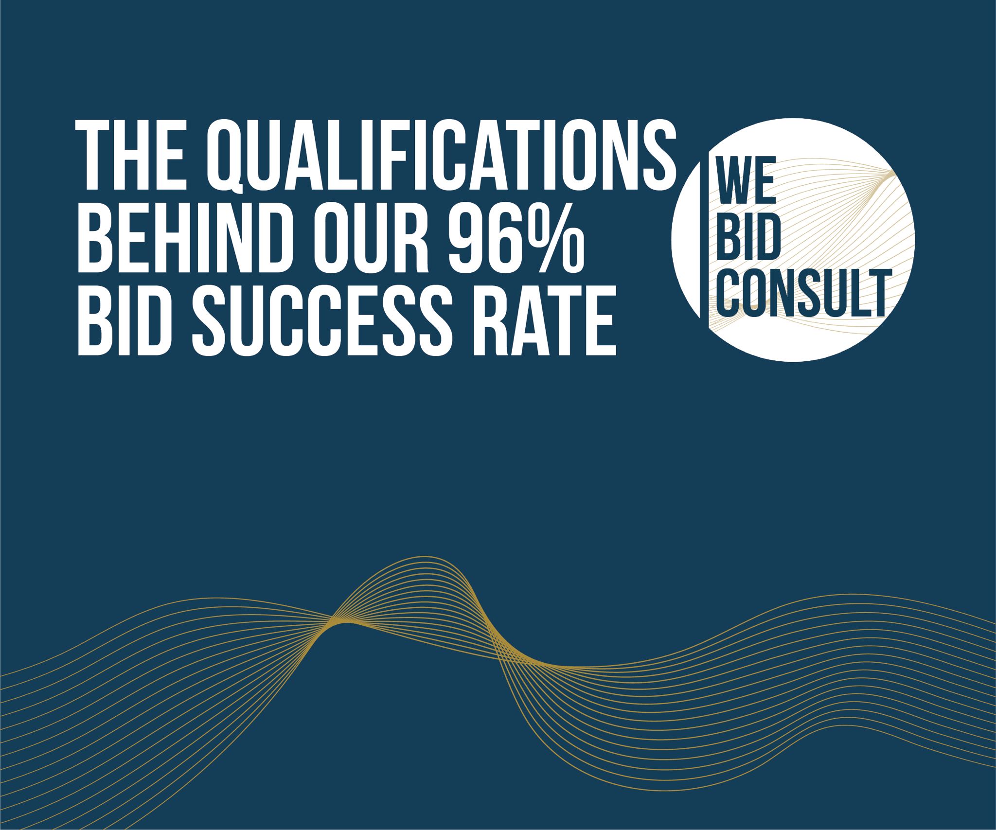 The Qualifications Behind Our 96% Bid Success Rate