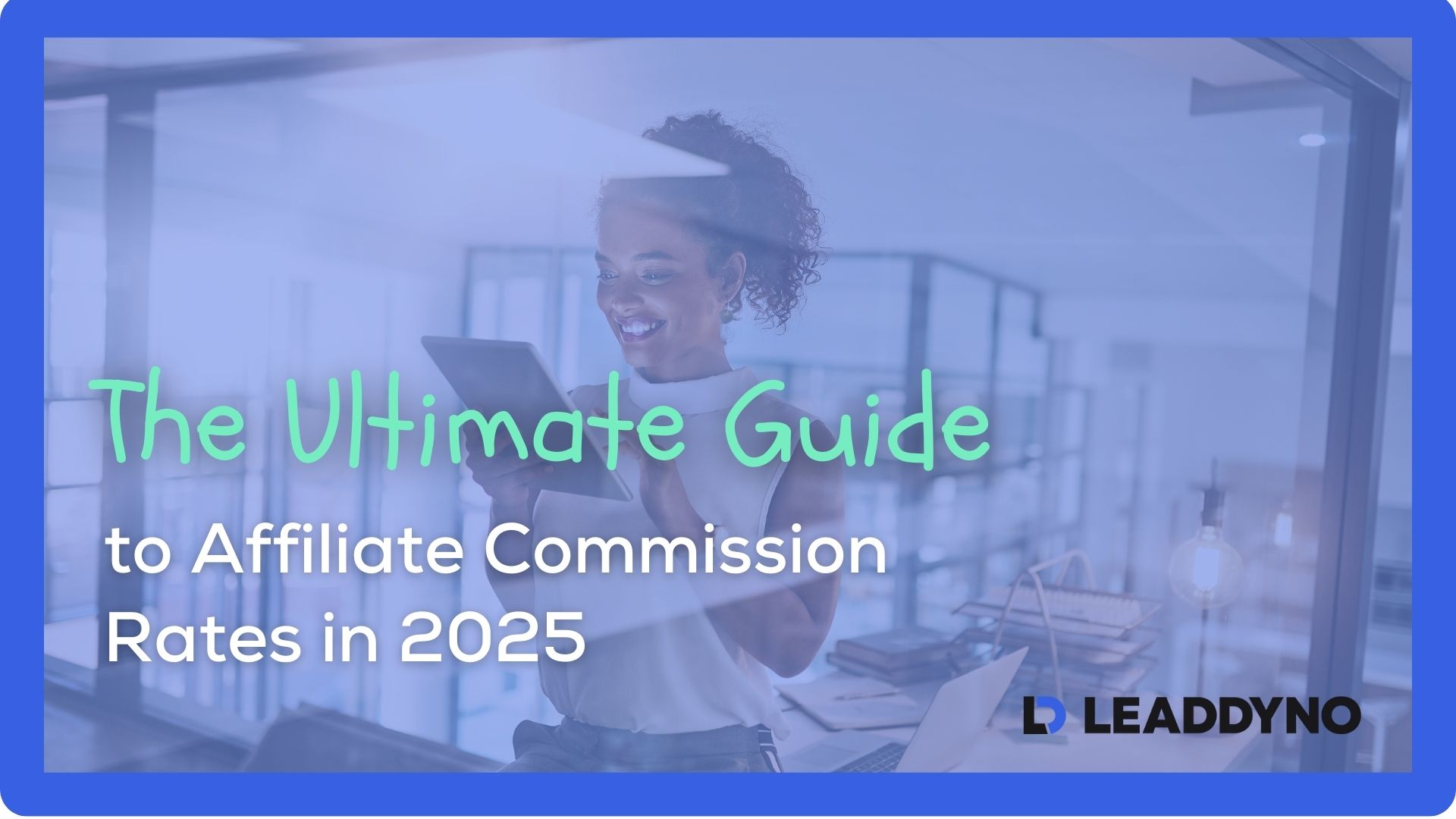 the ultimate guide to affiliate commission rates in 2025