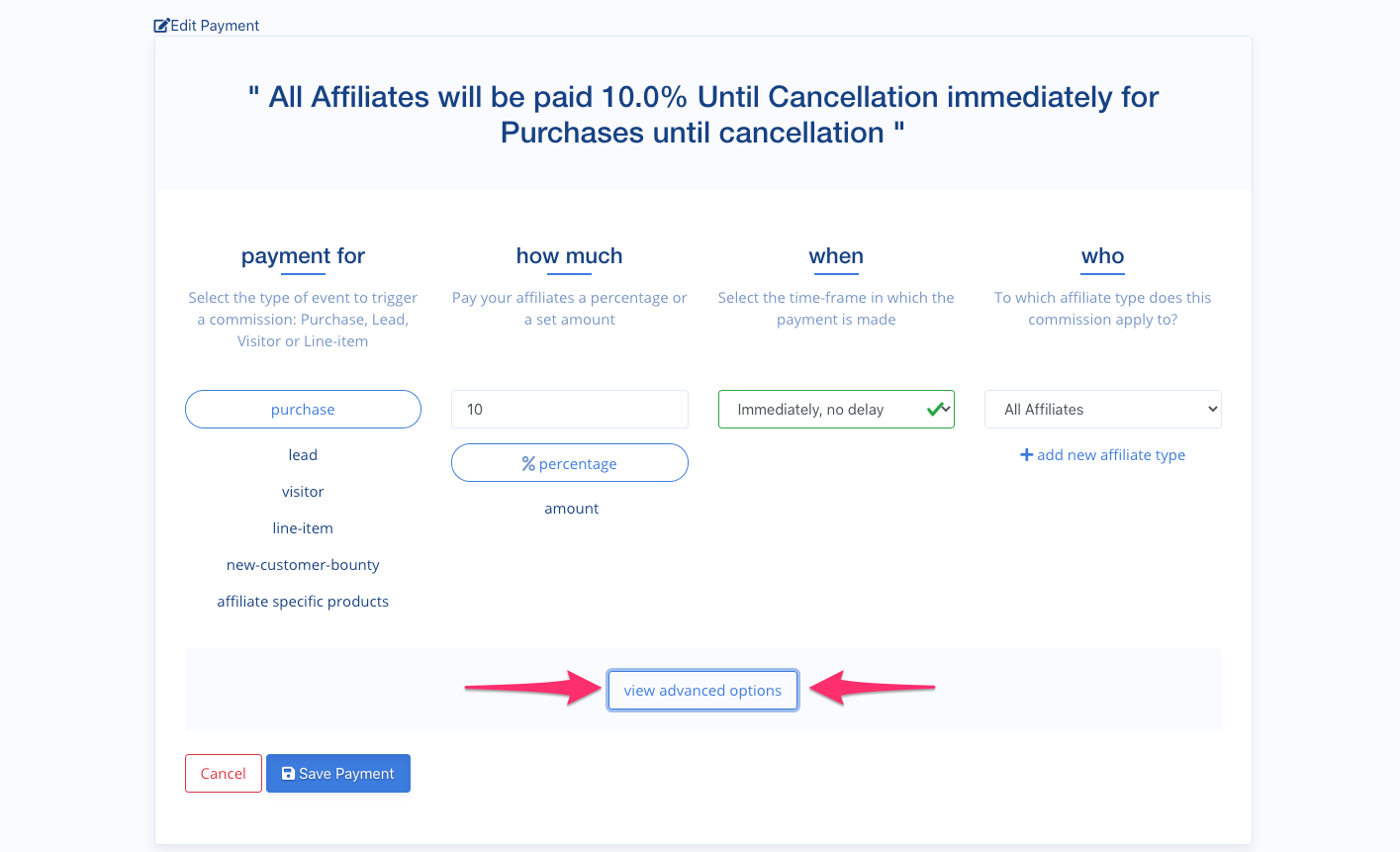 "All affiliates will be paid 10.0% until cancellation immediately for purchases until cancellation"