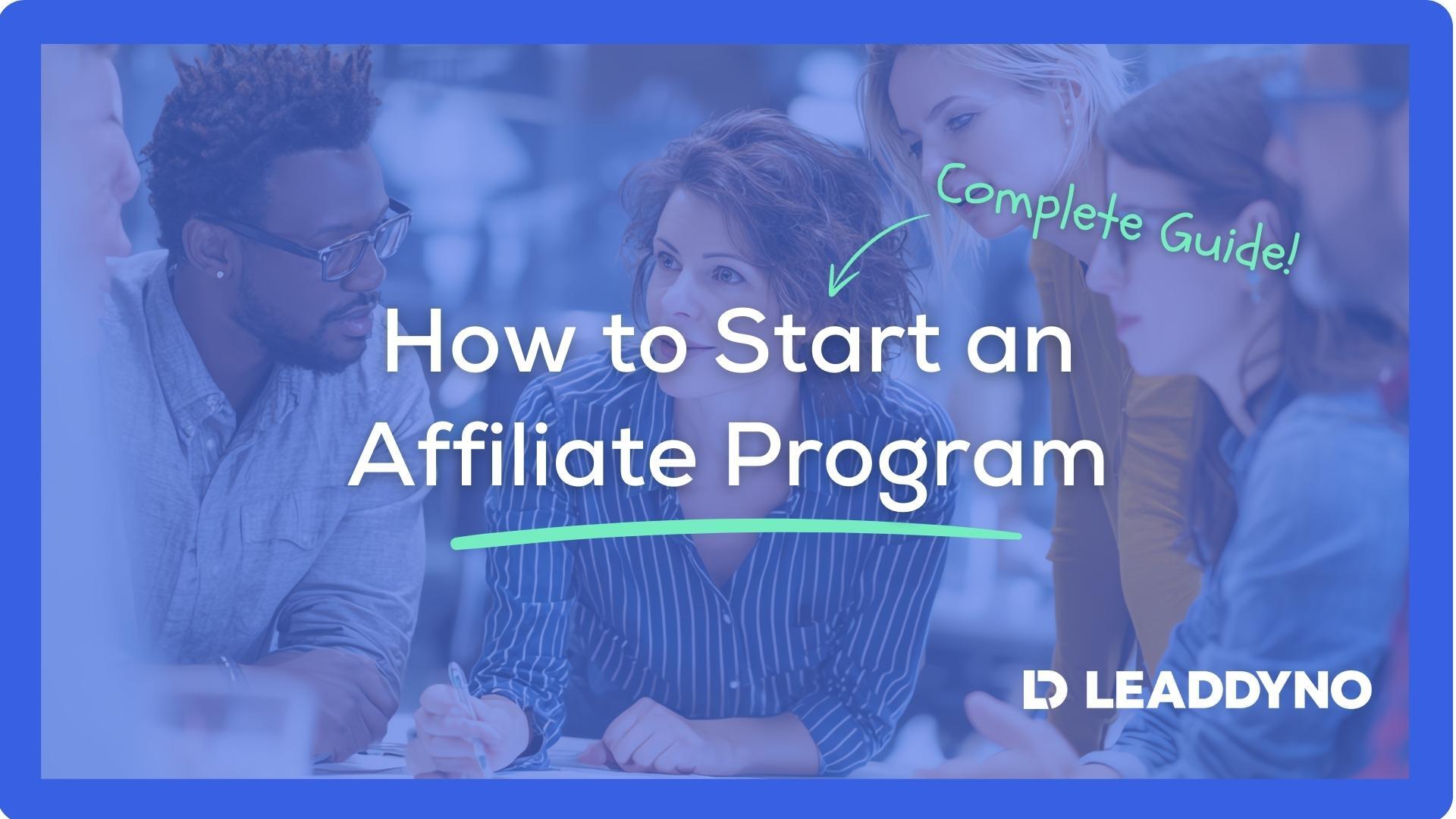 How to start an affiliate program: COMPLETE guide! - LeadDyno