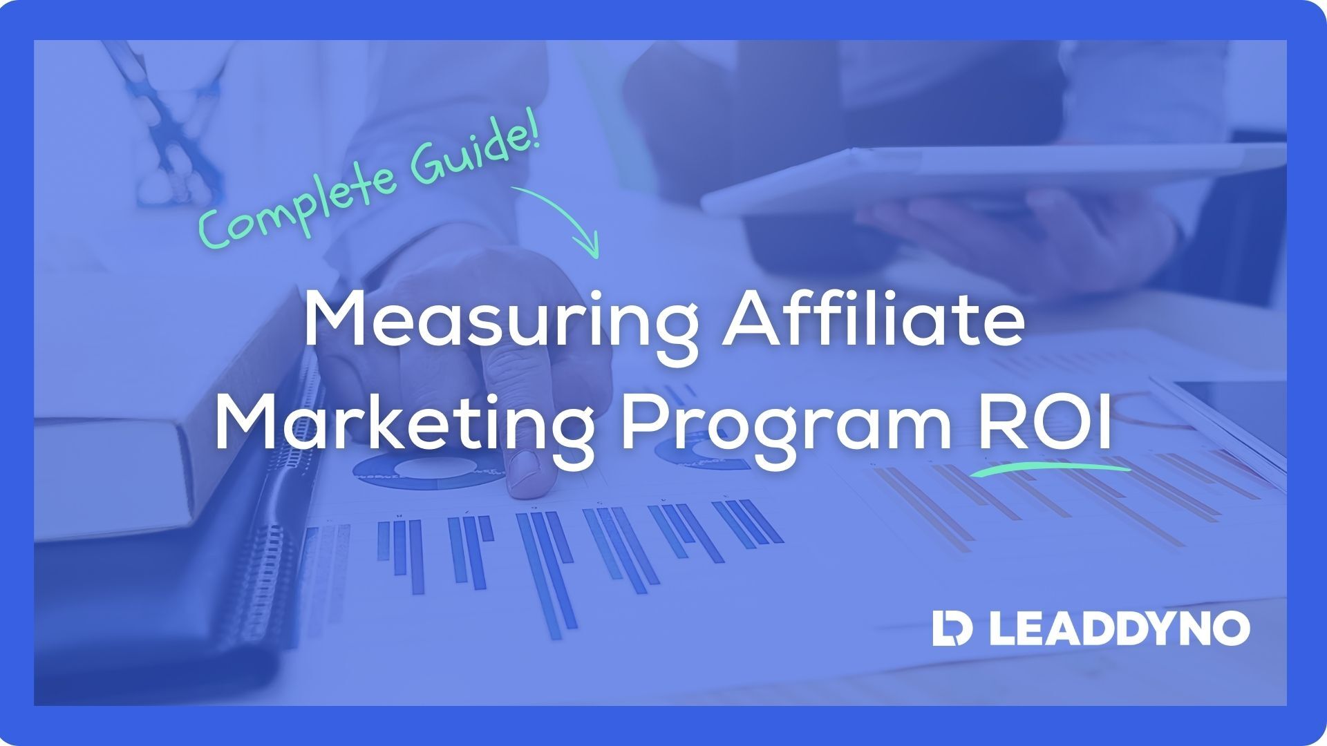 Measuring Affiliate Marketing Program ROI - Complete Guide!