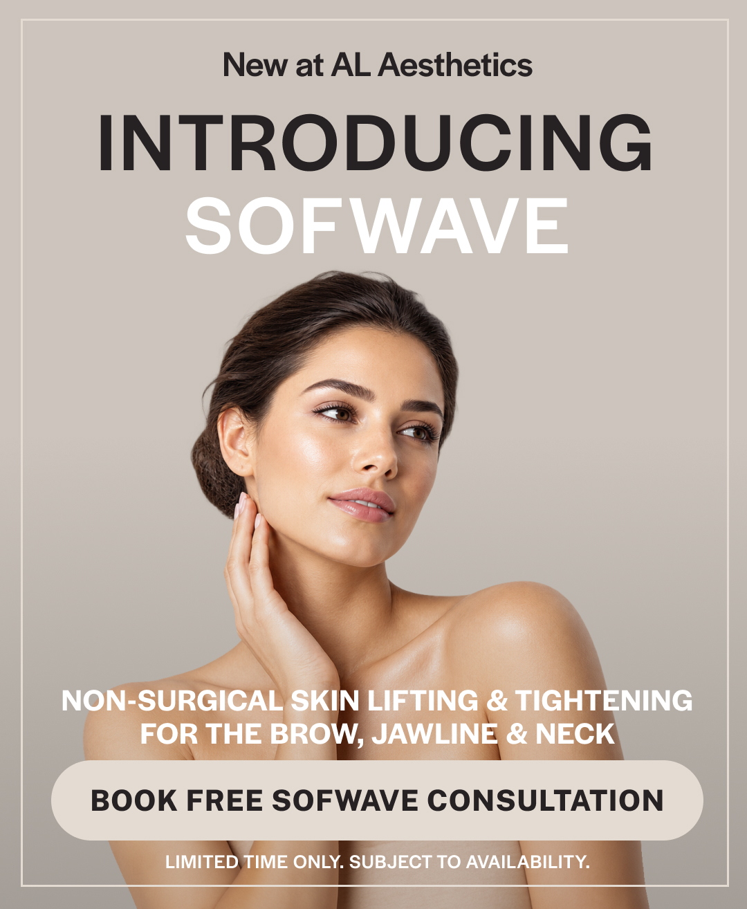 Introducing Sofwave at AL Aesthetics. Non-surgical skin lifting and tightening for the brow, jawline and neck. Book a free Sofwave consultation.
