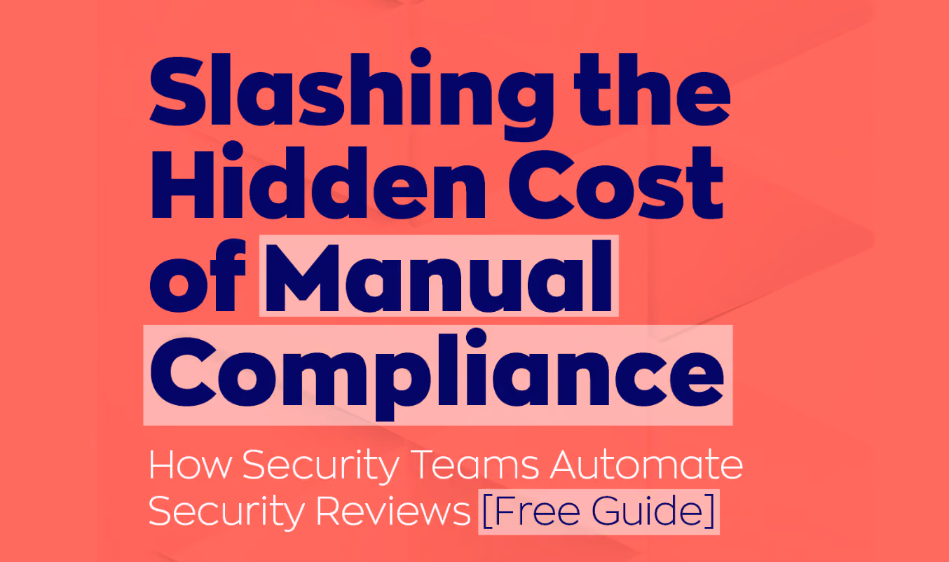 Vendict guide cover: Slashing the Hidden Cost of Manual Compliance – How security teams automate security reviews [Free Guide]