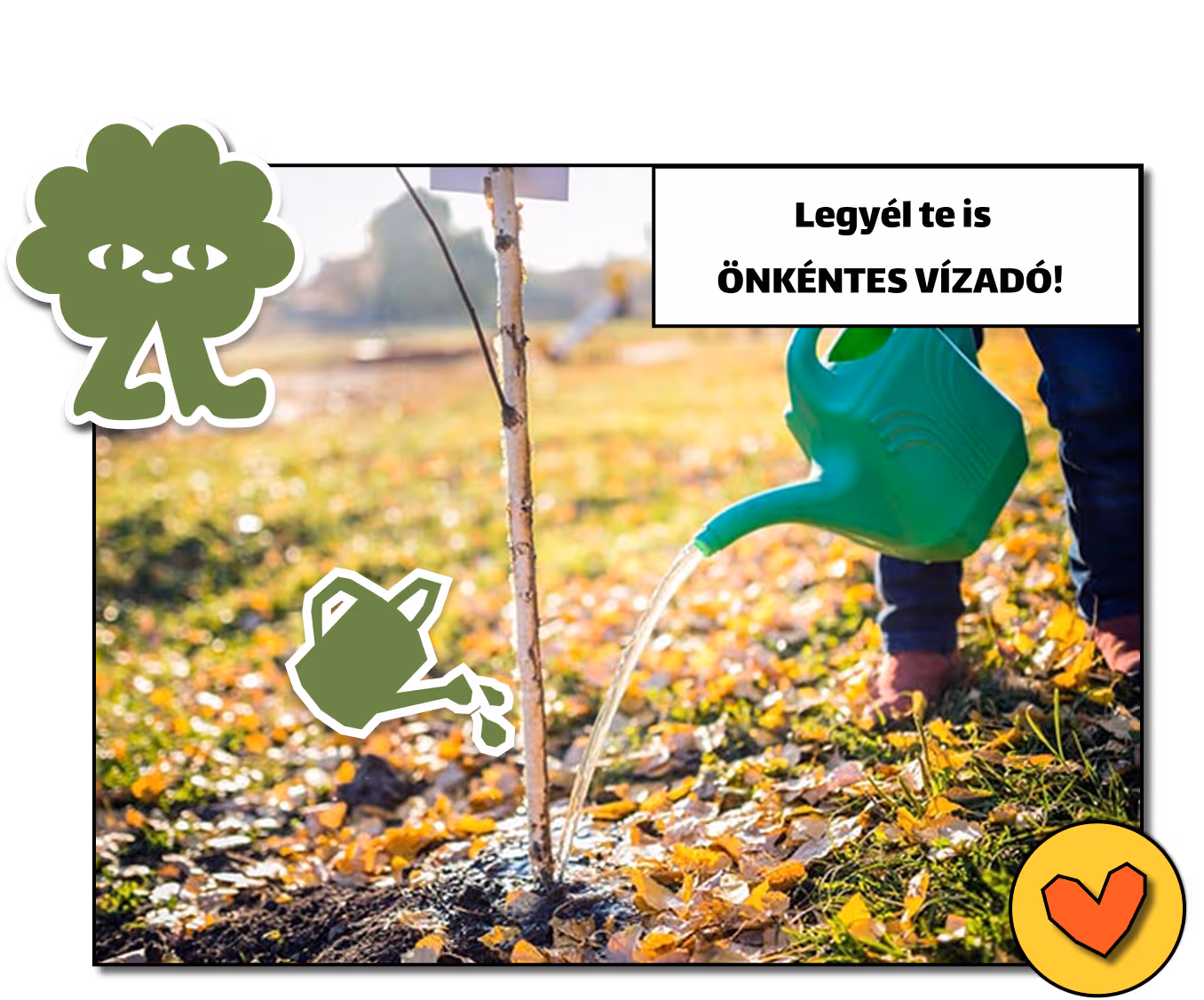 Gyerek öntözőkannával vizet önt egy fiatal fára őszi napsütésben, mellette magyar felirat: Legyél te is önkéntes vízadó!