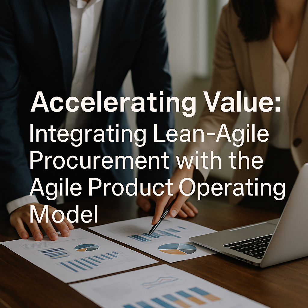 Accelerating Value in the Middle East: How Lean-Agile Procurement Powers the Agile Product Operating Model