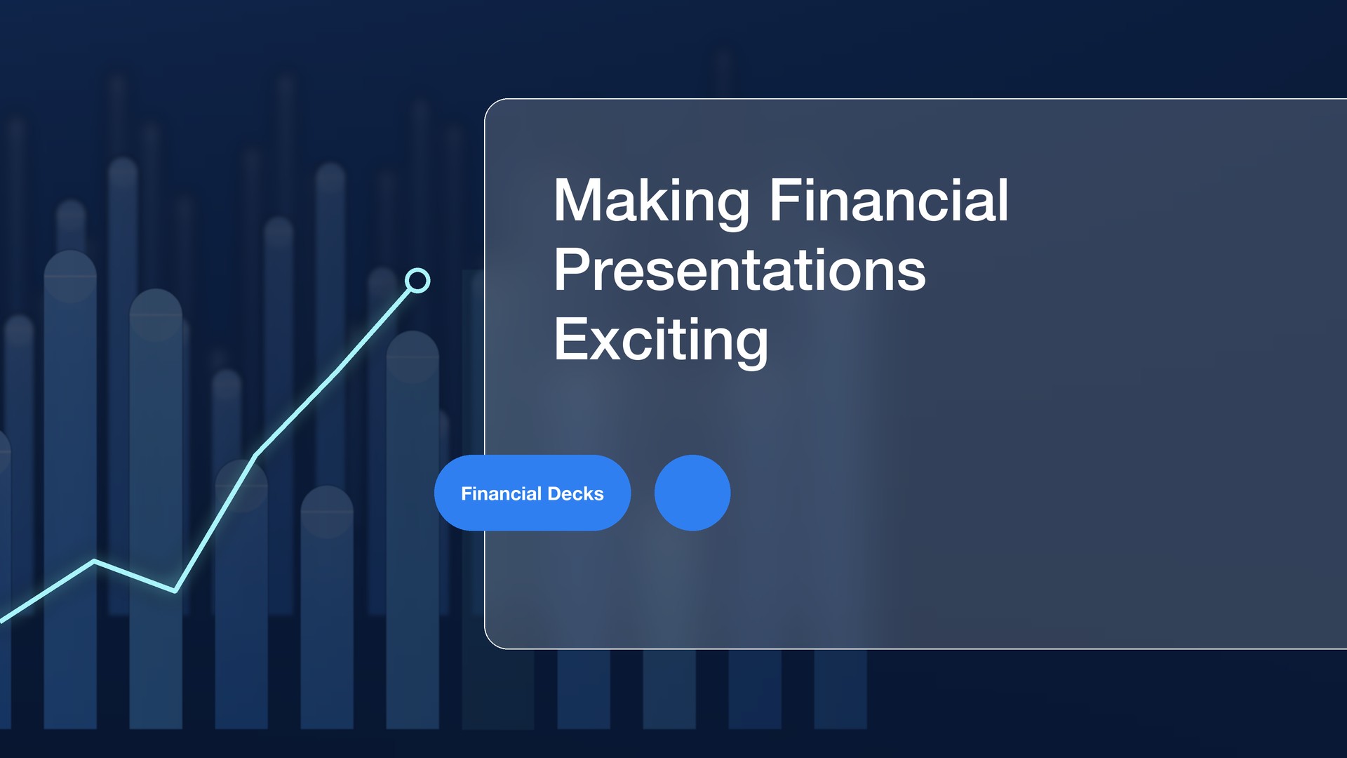 Making Financial Presentations Exciting - abstract blue column chart with a rising trend line behind a frosted glass card