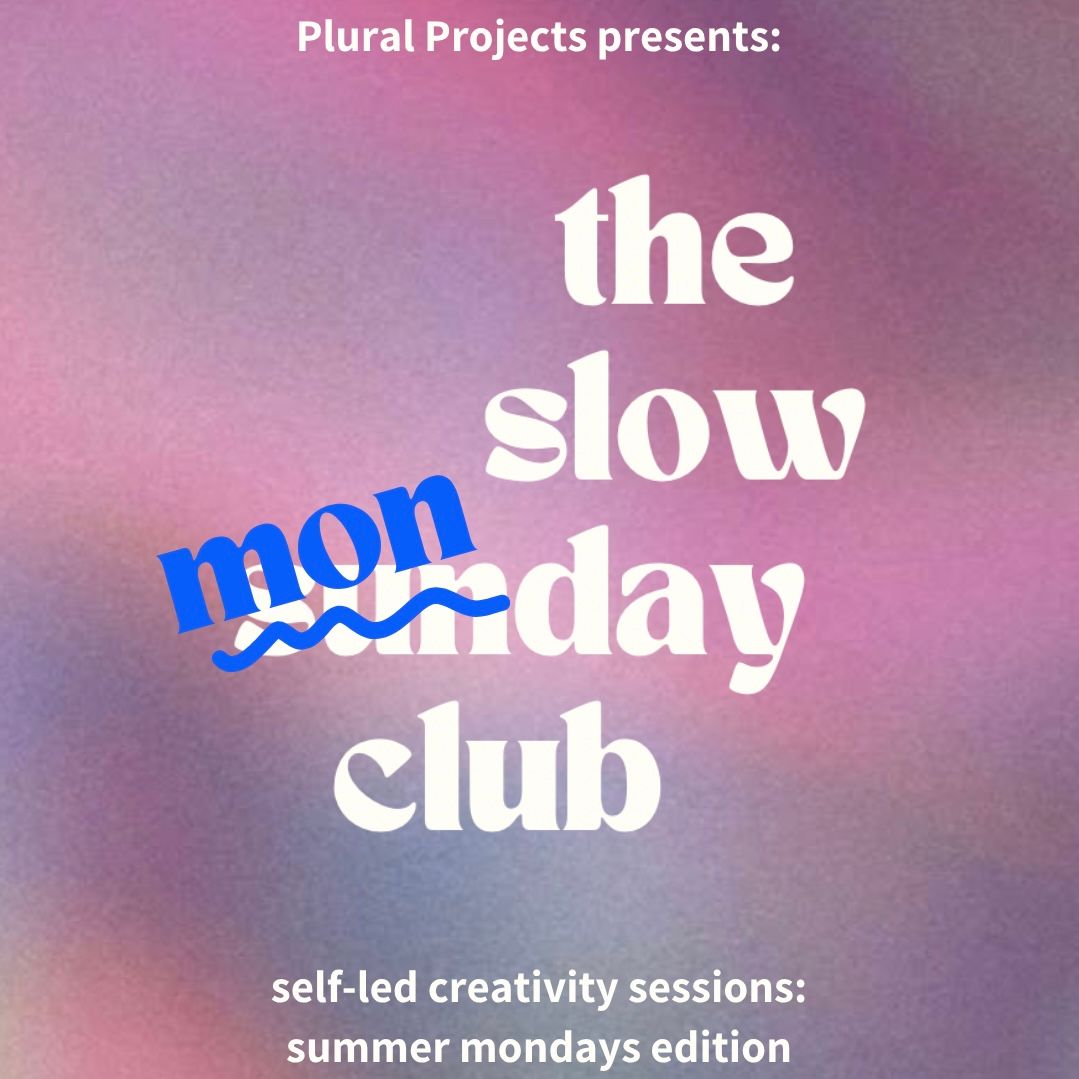 The Slow ‘Sunday’ Club - Summer Monday Edition
