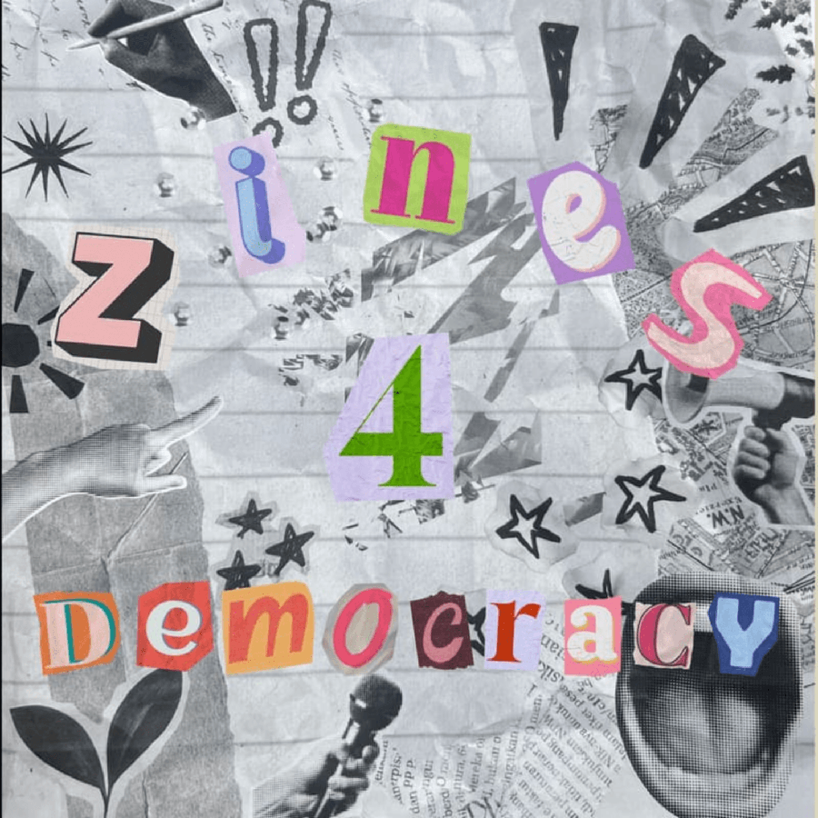 Zines 4 Democracy