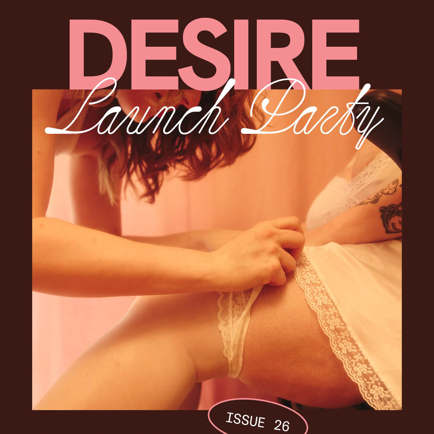 FEELS Issue 26: Desire Launch Party