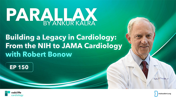 Building a Legacy in Cardiology: From the NIH to JAMA Cardiology with Robert Bonow