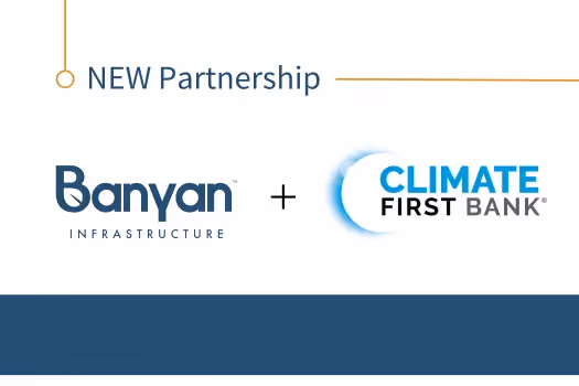 Banyan Infrastructure and Climate First Bank logos