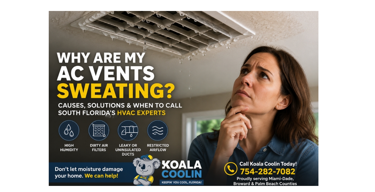 Why Are My AC Vents Sweating? Causes & Fixes for South Florida Homes