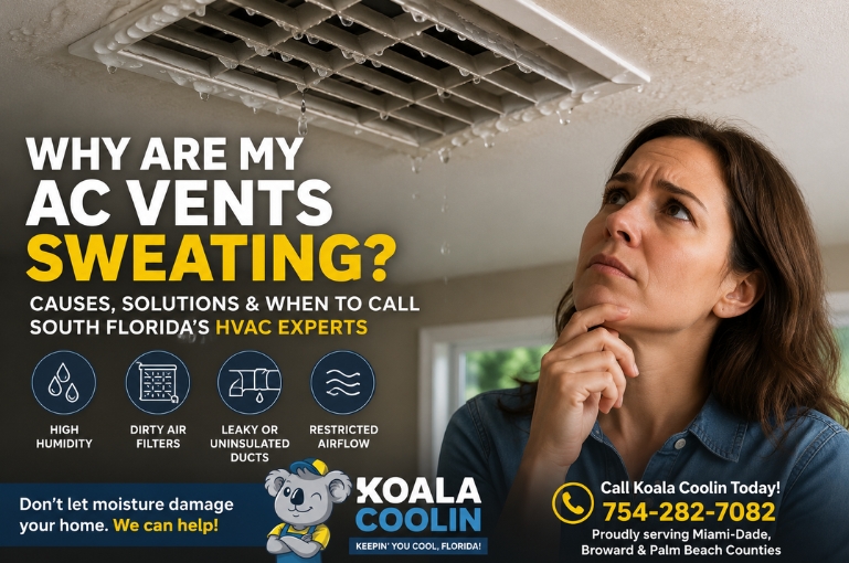 Why Are My AC Vents Sweating? Causes & Fixes for South Florida Homes
