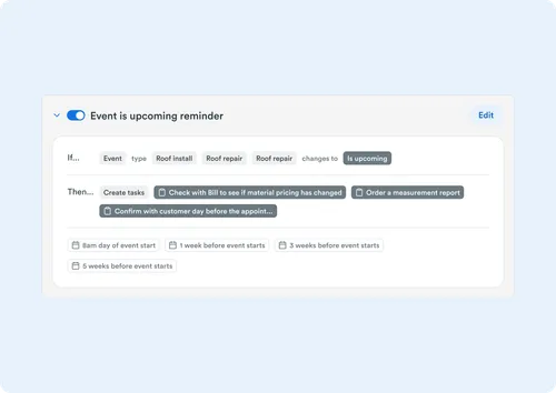 An interactive interface for setting up event reminders. The panel shows options for defining conditions like event types ("Roof install," "Roof repair") and associated actions such as "Check with Bill" or "Order a measurement report." Reminder triggers include time-based settings like "1 week before event starts."
