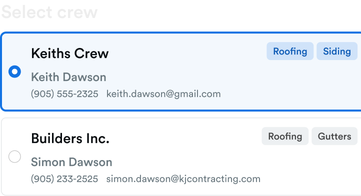 User interface showing selection of crew with Keiths Crew selected, displaying contact Keith Dawson with phone number and email, tags Roofing and Siding, and option to select Builders Inc. with Simon Dawson, phone, email, and tags Roofing and Gutters.