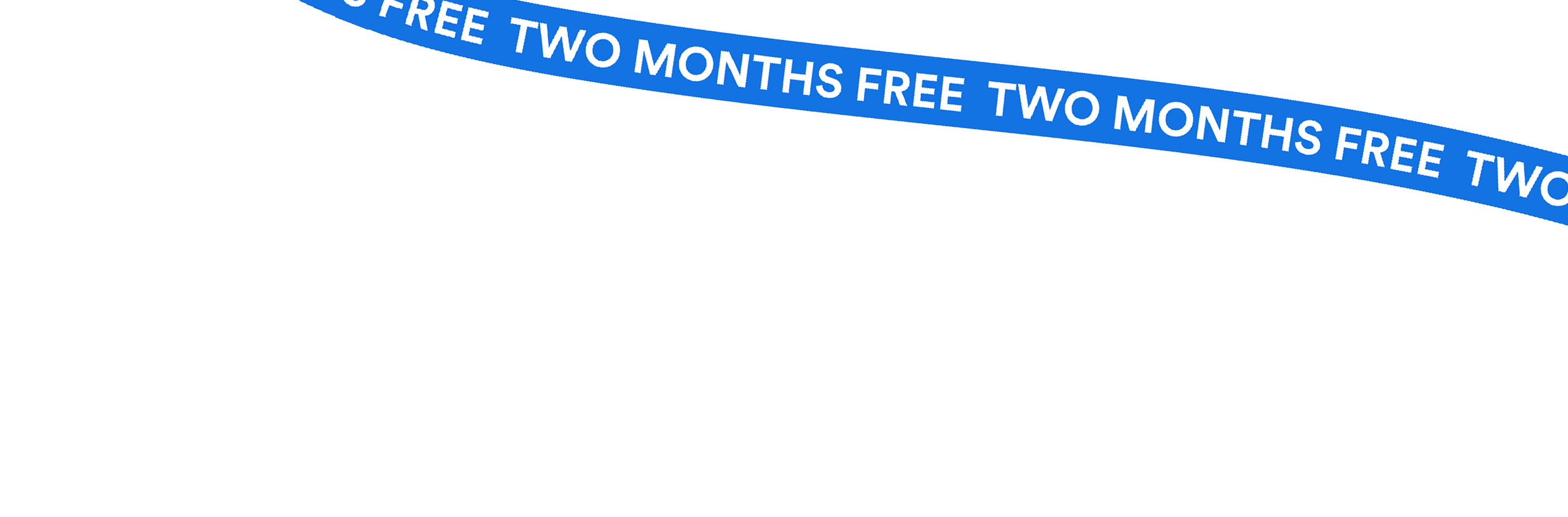 Blue curved banner with white text repeating 'TWO MONTHS FREE'.